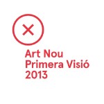Art Nou / Primera Visió 2013 Barcelona