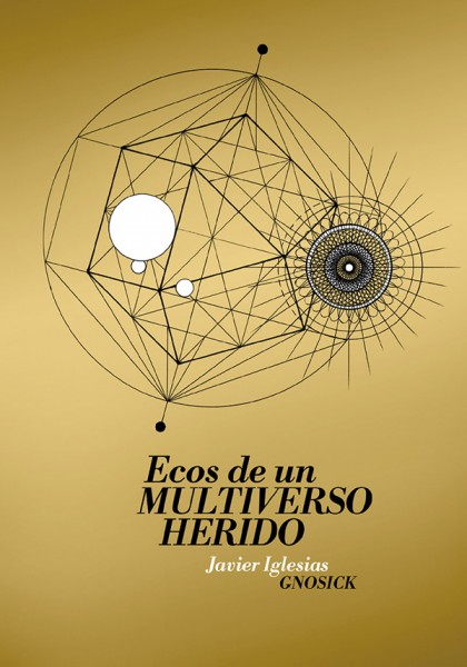 Ecos de un multiverso - Javier Iglesias (Gnosick)