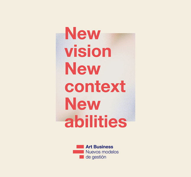 Art Business. Nuevos modelos de gestión para un nuevo contexto