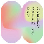 DAYDREAMING GARDEN EXHIBITION